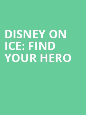 Disney On Ice Find Your Hero, UBS Arena, New York