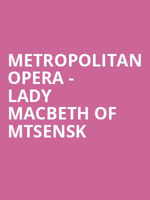 Metropolitan Opera - Lady Macbeth of Mtsensk Poster