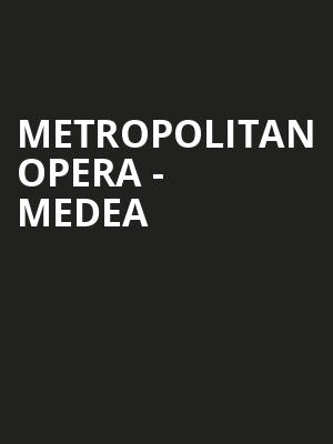 Metropolitan Opera - Medea Poster