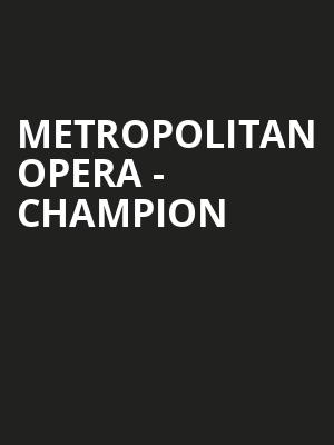 Metropolitan Opera Champion, Metropolitan Opera House, New York
