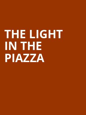 The Light In The Piazza Poster