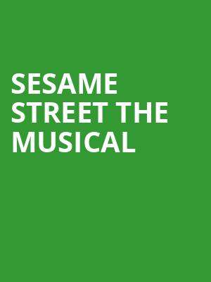 Sesame Street The Musical Poster