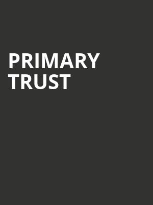 Primary Trust Poster