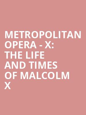 Metropolitan Opera X The Life and Times of Malcolm X, Metropolitan Opera House, New York