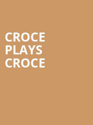 Croce Plays Croce, Bergen Performing Arts Center, New York