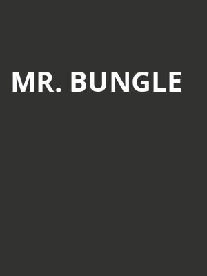 Mr. Bungle Poster
