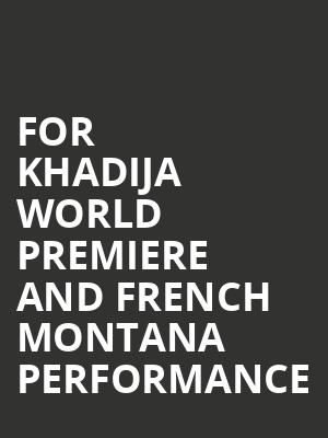 For Khadija World Premiere and French Montana Performance Poster
