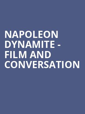 Napoleon Dynamite Film and Conversation, Bergen Performing Arts Center, New York