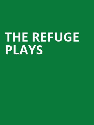 The Refuge Plays Poster