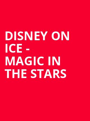 Disney On Ice Magic In The Stars, Prudential Center, New York