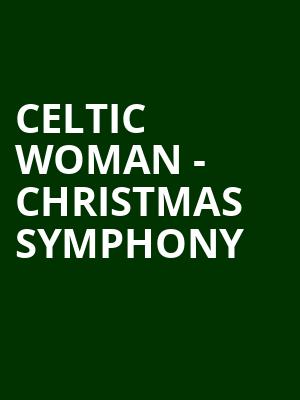 Celtic Woman - Christmas Symphony Poster