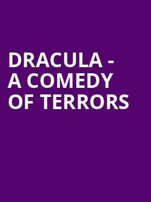 Dracula A Comedy Of Terrors, Stage 5 New World Stages, New York