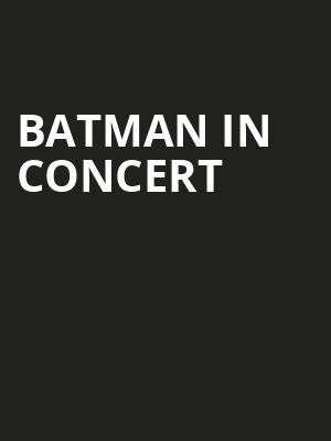 Batman in Concert, Prudential Hall, New York