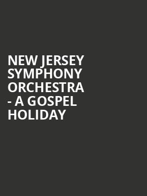 New Jersey Symphony Orchestra - A Gospel Holiday Poster