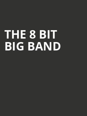 The 8 Bit Big Band Poster