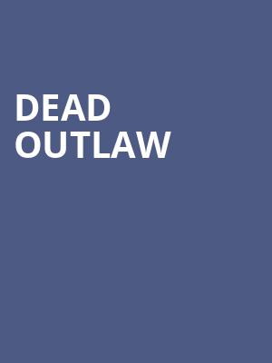 Dead Outlaw Poster