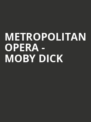Metropolitan Opera - Moby Dick Poster