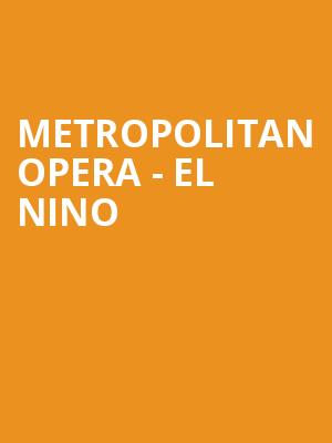 Metropolitan Opera El Nino, Metropolitan Opera House, New York