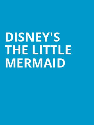 Disneys The Little Mermaid, Paper Mill Playhouse, New York