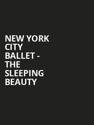 New York City Ballet - The Sleeping Beauty Poster