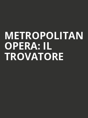 Metropolitan Opera Il Trovatore, Metropolitan Opera House, New York