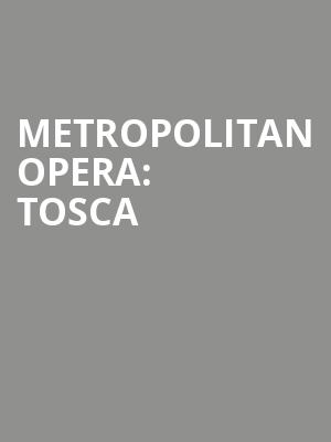 Metropolitan Opera: Tosca Poster
