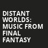 Distant Worlds Music From Final Fantasy, Isaac Stern Auditorium, New York