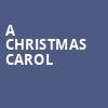 A Christmas Carol, Hackensack Meridian Health Theatre, New York