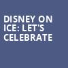 Disney On Ice Lets Celebrate, UBS Arena, New York