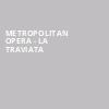 Metropolitan Opera La Traviata, Metropolitan Opera House, New York