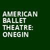 American Ballet Theatre Onegin, Metropolitan Opera House, New York