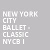 New York City Ballet Classic NYCB I, David H Koch Theater, New York