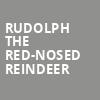 Rudolph the Red Nosed Reindeer, Hackensack Meridian Health Theatre, New York