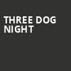 Three Dog Night, Hackensack Meridian Health Theatre, New York
