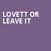 Lovett or Leave It, Town Hall Theater, New York