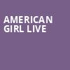 American Girl Live, St George Theatre, New York