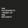 The Illusionists Magic of the Holidays, Hackensack Meridian Health Theatre, New York