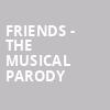 Friends The Musical Parody, The Theater Center, New York