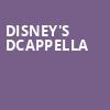 Disneys DCappella, NYCB Theatre at Westbury, New York