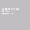Metropolitan Opera Akhnaten, Metropolitan Opera House, New York