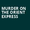 Murder on the Orient Express, Paper Mill Playhouse, New York