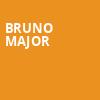Bruno Major, Terminal 5, New York