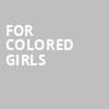 For Colored Girls, Booth Theater, New York