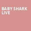 Baby Shark Live, Hackensack Meridian Health Theatre, New York