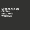 Metropolitan Opera Dead Man Walking, Metropolitan Opera House, New York