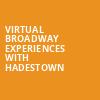 Virtual Broadway Experiences with HADESTOWN, Virtual Broadway Experiences, New York