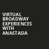 Virtual Broadway Experiences with ANASTASIA, Virtual Broadway Experiences, New York