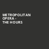 Metropolitan Opera The Hours, Metropolitan Opera House, New York