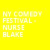 NY Comedy Festival Nurse Blake, Town Hall Theater, New York