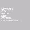 New York City Ballet 21st Century Choreography, David H Koch Theater, New York